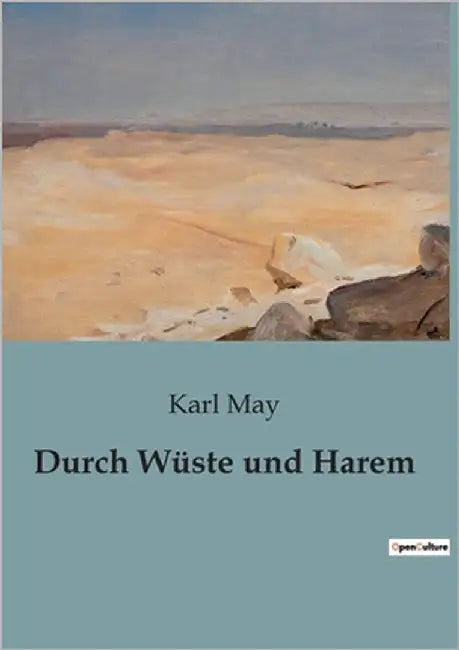 Durch Wüste und Harem: Abenteuer und Intrigen in der Wüste by May, Karl