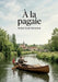 À la pagaie: Le récit d'un voyage en canoë à travers les rivières et canaux de France par Robert Louis Stevenson by Robert Stevenson