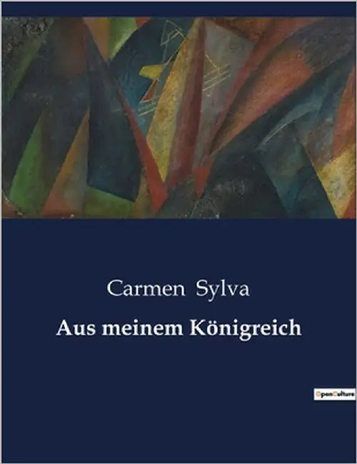 Aus meinem Königreich: Erzählungen aus den Karpaten by Sylva, Carmen