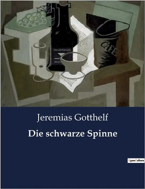 Die schwarze Spinne: Eine Erzählung über menschliche Schwächen und göttliche Prüfungen by Gotthelf, Jeremias