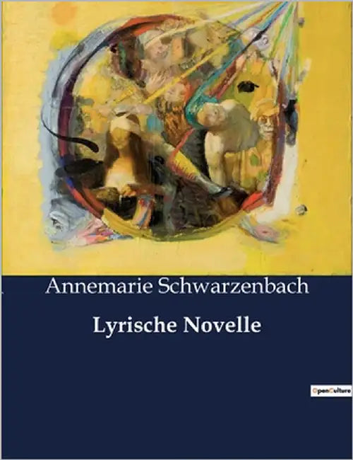 Lyrische Novelle: Die innere Reise einer Frau in turbulenten Zeiten by Schwarzenbach, Annemarie