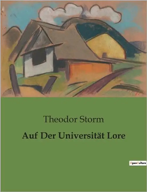 Auf Der Universität Lore: Eine Erzählung über Jugend, Tanz und erste Liebe by Storm, Theodor