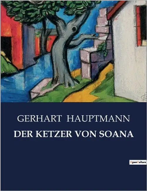 Der Ketzer Von Soana by Hauptmann, Gerhart