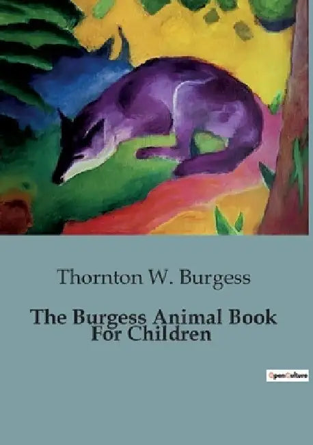 The Burgess Animal Book For Children by Thornton W. Burgess