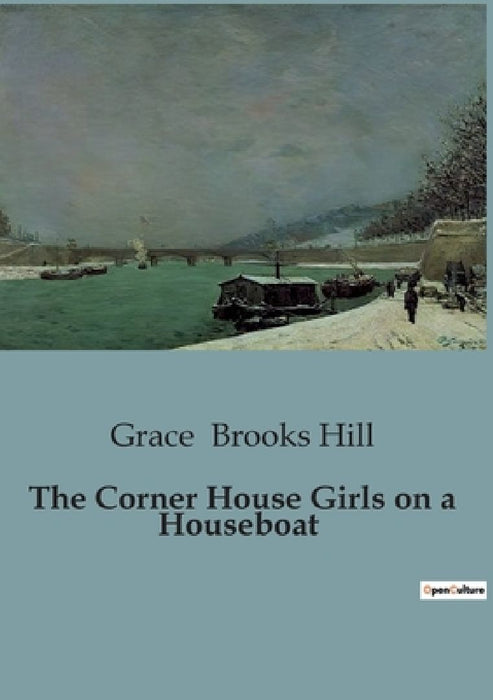 The Corner House Girls on a Houseboat by Grace Brooks Hill
