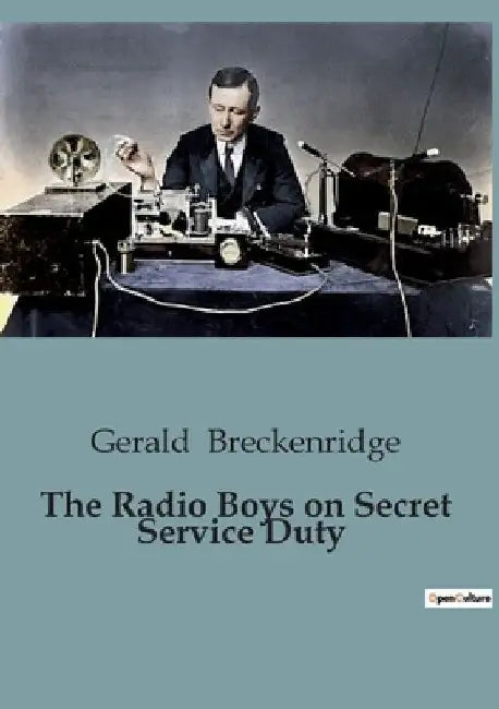 The Radio Boys on Secret Service Duty by Gerald Breckenridge
