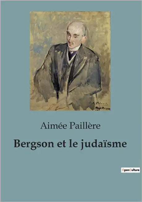 Bergson et le judaïsme by Paillère, Aimée