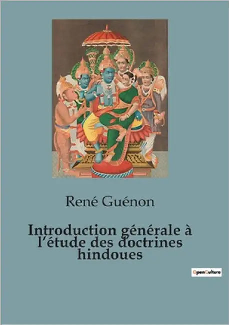 Introduction générale à l'étude des doctrines hindoues by Guénon, René