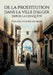 De la prostitution dans la ville d'Alger depuis la conquête: Une étude historique de la prostitution à Alger après la conquête française, offrant un a by Édouard-Adolphe Duchesne