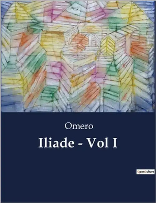 Iliade - Vol I by Omero