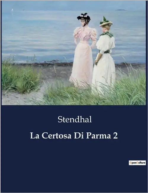 La Certosa Di Parma 2 by Stendhal