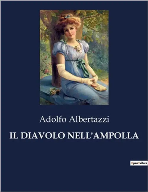 Il Diavolo Nell'ampolla: Racconti di vita e di umanità nel cuore dell'Italia rurale by Albertazzi, Adolfo