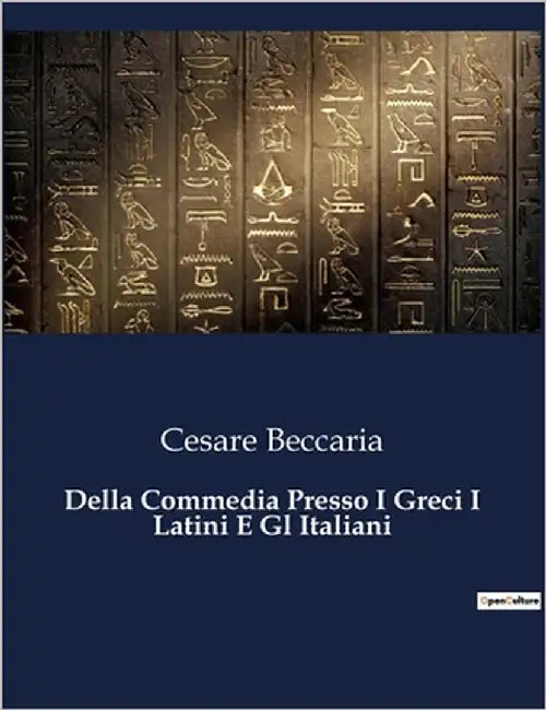 Della Commedia Presso I Greci I Latini E Gl Italiani by Beccaria, Cesare