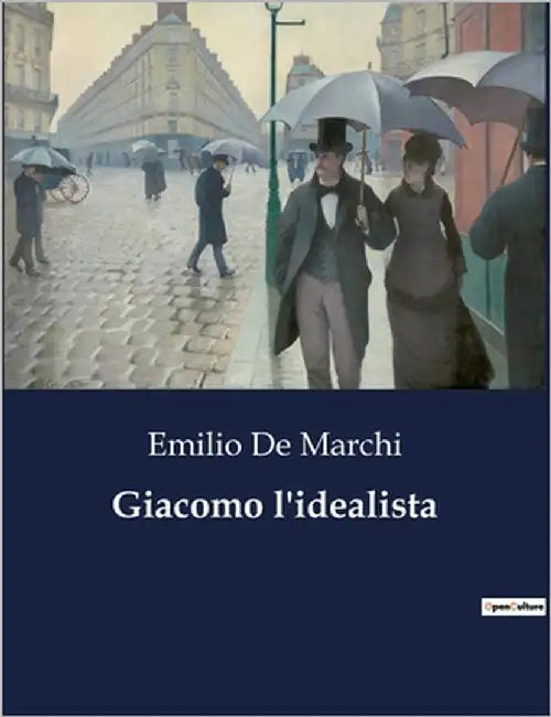 Giacomo l'idealista by De Marchi, Emilio