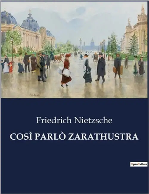 Così Parlò Zarathustra: Un viaggio filosofico attraverso la trasformazione dell'anima by Nietzsche, Friedrich