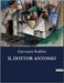 Il Dottor Antonio: Un viaggio attraverso l'Italia del XIX secolo: amore, politica e identità by Ruffini, Giovanni