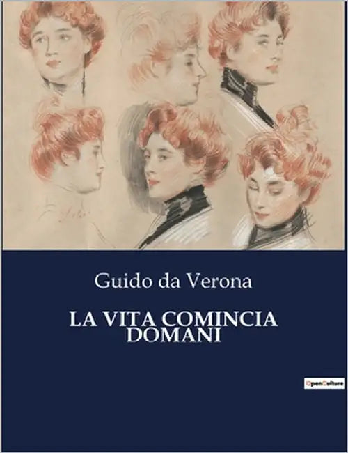 La Vita Comincia Domani: Un dramma di passioni e segreti in una villa italiana by Da Verona, Guido