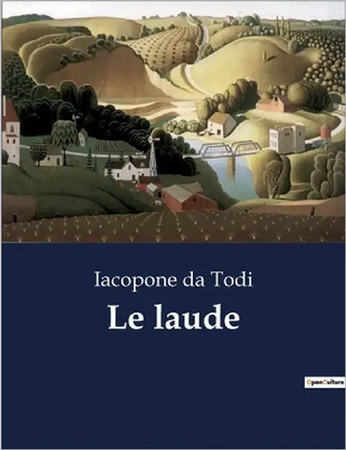 Le laude: Esplorazione della spiritualità e della penitenza nelle opere di Iacopone da Todi by Da Todi, Iacopone