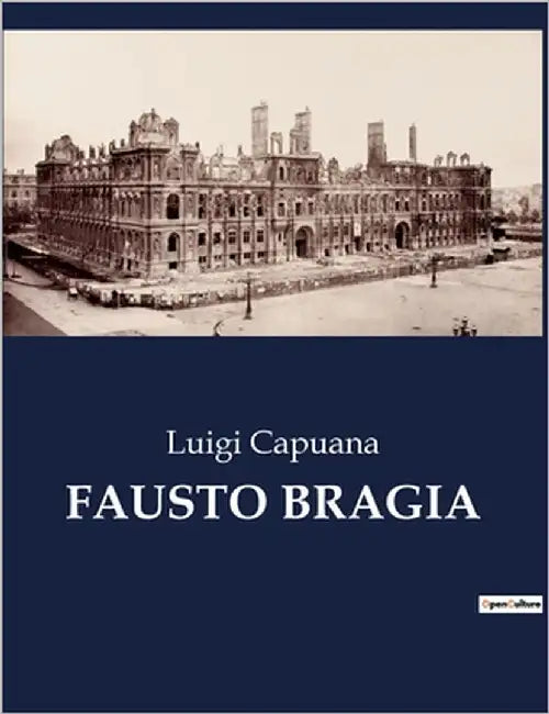 Fausto Bragia: Un dramma di passione e ambizione nel mondo dell'arte by Capuana, Luigi