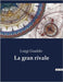La gran rivale: Un racconto di amore e sacrificio nella società italiana del XIX secolo by Gualdo, Luigi