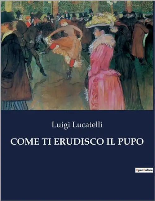 Come Ti Erudisco Il Pupo by Lucatelli, Luigi
