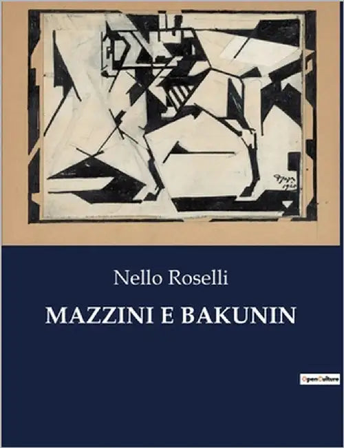 Mazzini E Bakunin by Roselli, Nello