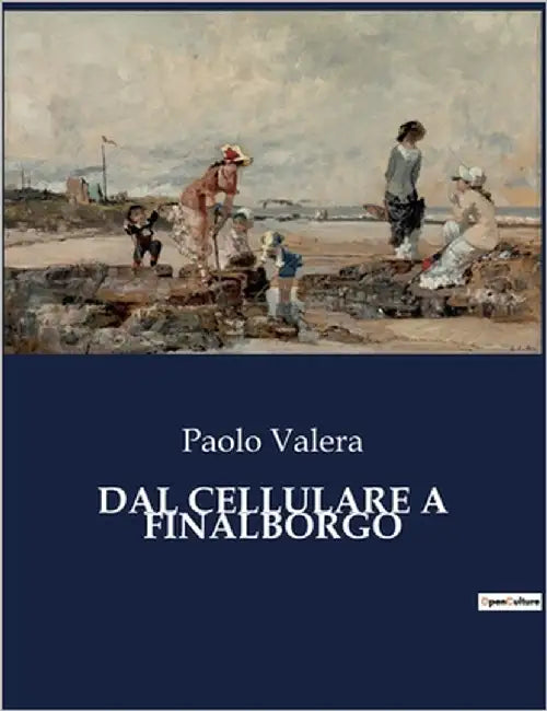 Dal Cellulare a Finalborgo: Un viaggio attraverso le esperienze carcerarie e le ingiustizie sociali by Valera, Paolo