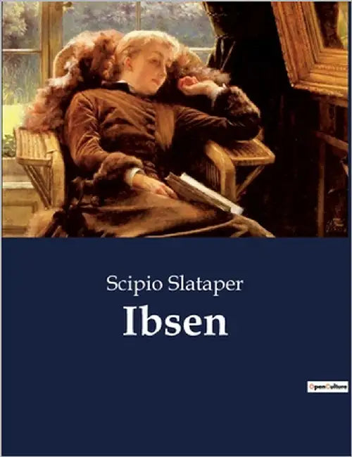 Ibsen: Intrighi e conflitti nella Norvegia del XVI secolo by Slataper, Scipio