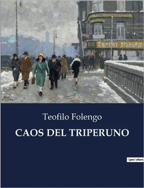 Caos del Triperuno: Un viaggio allegorico attraverso le età dell'uomo e la ricerca della verità. by Folengo, Teofilo