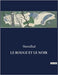 Le Rouge Et Le Noir: Chronique d'une transition provinciale by Stendhal