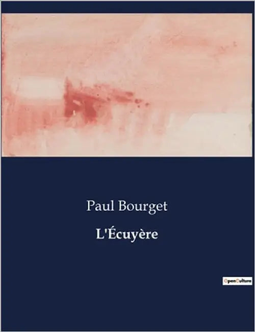 L'Écuyère: Une rencontre décisive dans le Paris du début du XXe siècle by Bourget, Paul