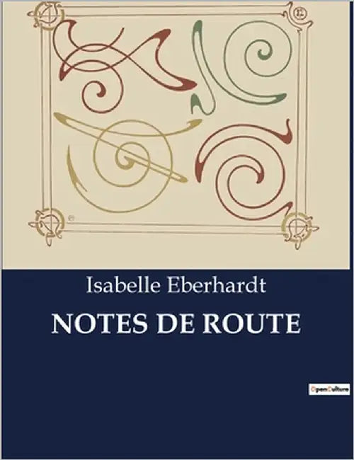 Notes de Route by Eberhardt, Isabelle