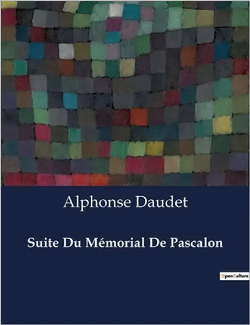 Suite Du Mémorial De Pascalon: Les légendes provençales au coeur d'une quête identitaire by Daudet, Alphonse