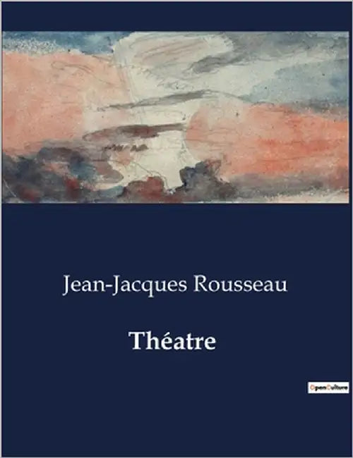 Théatre by Rousseau, Jean-Jacques
