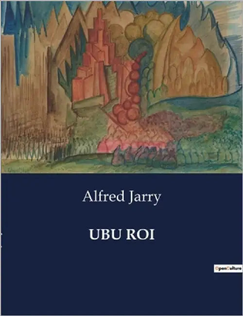 Ubu Roi by Jarry, Alfred