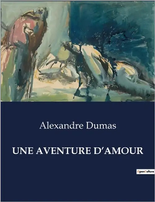 Une Aventure d'Amour by Dumas, Alexandre