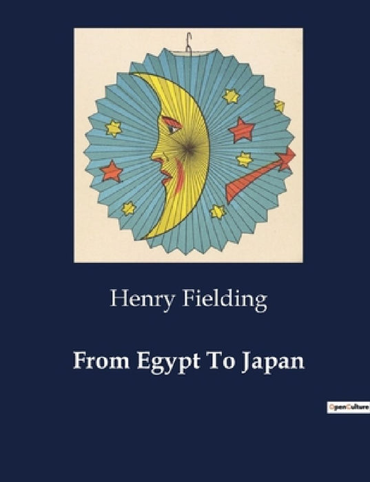 From Egypt To Japan by Henry Fielding