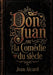 Don Juan ou la Comédie du siècle: Une exploration théâtrale de la figure de Don Juan par Jean Aicard, entre ironie et quête d'idéal. by Jean Francois Victor Aicard