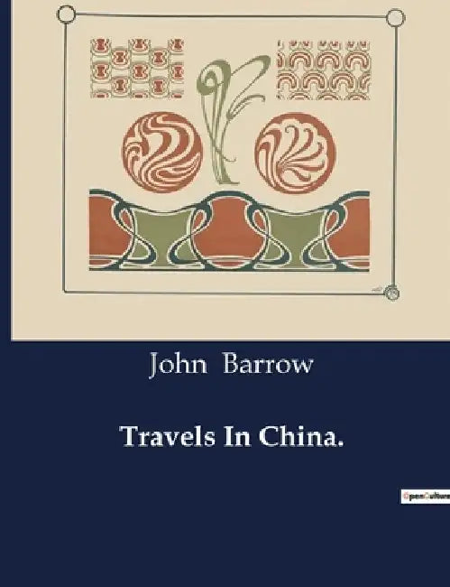 Travels In China by John Barrow