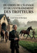 Du choix de l'élevage et de l'entraînement des trotteurs: Les secrets de l'élevage et du dressage des chevaux trotteurs, un guide pratique pour les pa by Louis-Edme de Montigny