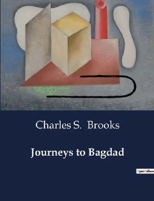 Journeys to Bagdad by Charles S. Brooks