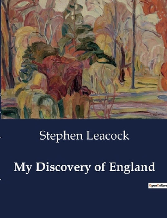 My Discovery of England by Stephen Leacock