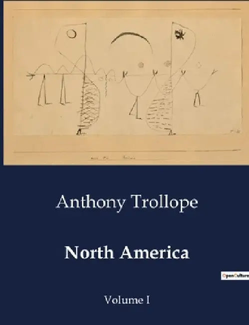 North America: Volume I by Anthony Trollope