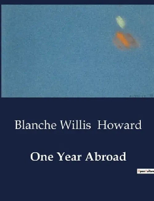 One Year Abroad by Blanche Willis Howard