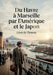 Du Havre à Marseille par l'Amérique et le Japon: Un voyage à travers l'Amérique et le Japon, reliant Le Havre à Marseille. by Léon de Tinseau