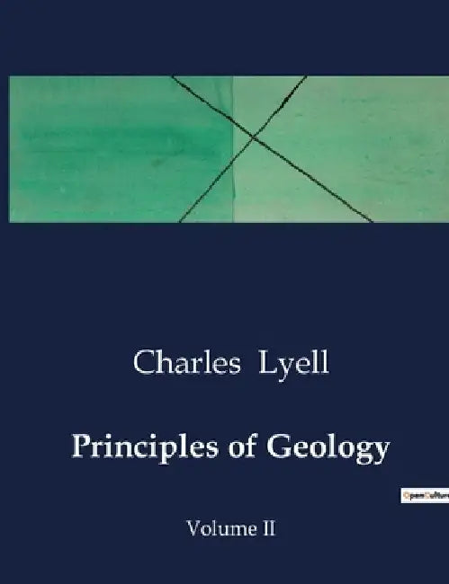 Principles of Geology: Volume II by Charles Lyell