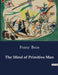 The Mind of Primitive Man by Franz Boas