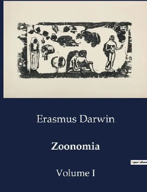 Zoonomia: Volume I by Erasmus Darwin