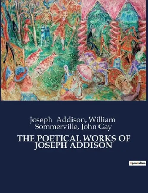 The Poetical Works of Joseph Addison by Joseph Addison