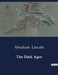 The Dark Ages by Abraham Lincoln